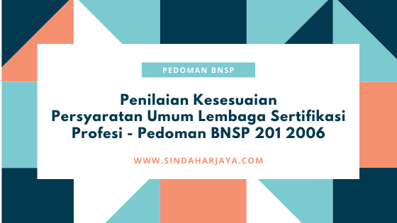 PEDOMAN-BNSP-201-2006-Persyaratan-Umum-Pendirian-LSP-Prosedur-Pembentukan-Lembaga-Sertifikasi-Profesi